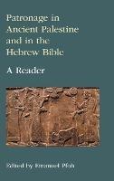 Patronage in Ancient Palestine and in the Hebrew Bible: A Reader - Emanuel Pfoh - cover
