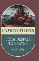 Lamentations: From Despair to Prayer - Elie Assis - cover