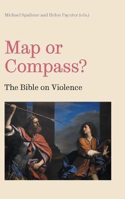 Map or Compass?: The Bible on Violence - cover