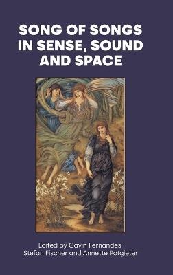 Song of Songs in Sense, Sound and Space - Annette Potgieter - cover