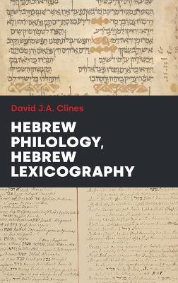 Hebrew Philology, Hebrew Lexicography - David J a Clines - cover