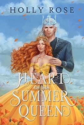 Heart of the Summer Queen - Holly Rose - cover