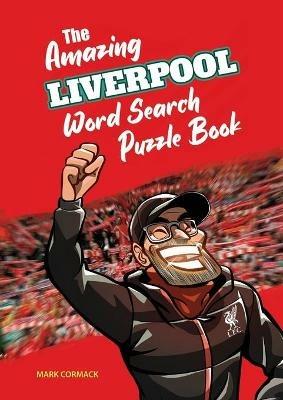 The Amazing Liverpool Word Search Puzzle Book - Mark Cormack - cover