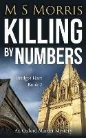 Killing by Numbers: An Oxford Murder Mystery - M S Morris - cover