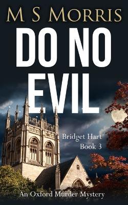Do No Evil: An Oxford Murder Mystery - M S Morris - cover