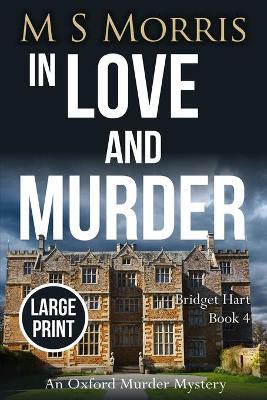 In Love And Murder (Large Print): An Oxford Murder Mystery - M S Morris - cover