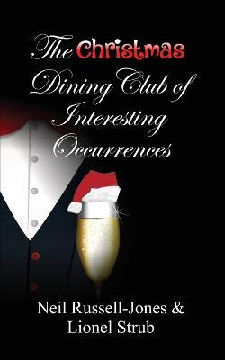 The Christmas Dining Club of Interesting Occurrences - Neil Russell-Jones,Lionel Strub - cover