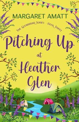 Pitching Up at Heather Glen - Margaret Amatt - cover