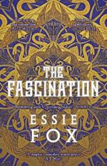 The Fascination: The INSTANT SUNDAY TIMES BESTSELLER ... This year's most bewitching, beguiling Victorian gothic novel