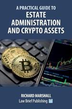 A Practical Guide to Estate Administration and Crypto Assets