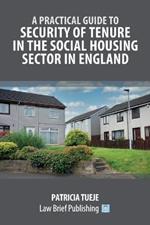 A Practical Guide to Security of Tenure in the Social Housing Sector in England