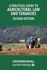 A Practical Guide to Agricultural Law and Tenancies 2nd Ed
