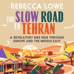 Slow Road to Tehran, The