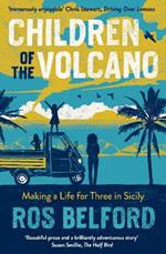 Children of the Volcano: Making a Life for Three in Sicily