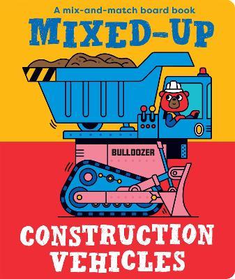 Mixed-Up Construction Vehicles - Spencer Wilson - cover