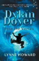 Dylan Dover: Into the Vortex - Lynne Howard - cover