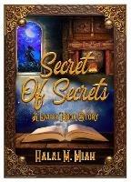 Secret of Secrets: A Daisy Nook Story - Halal M Miah - cover