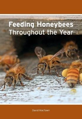 Feeding Honeybees Throughout the Year - David Macfawn - cover