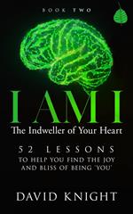 I AM I The Indweller of Your Heart—Book Two