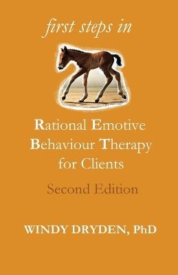 First Steps in Rational Emotive Behaviour Therapy for Clients - Windy Dryden - cover