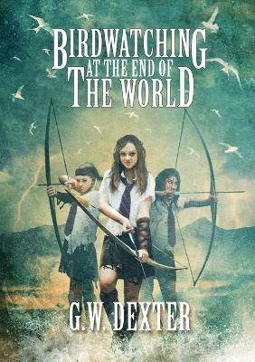 Birdwatching at the End of the World - G W Dexter - cover