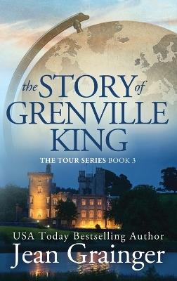 Story of Grenville King: The Tour Series - Book 3 - Jean Grainger - cover