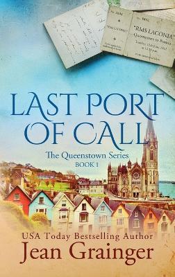 Last Port of Call: The Queenstown Series - Book 1 - Jean Grainger - cover