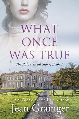 What Once Was True - Jean Grainger - cover