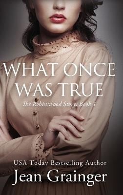 What Once Was True - Jean Grainger - cover