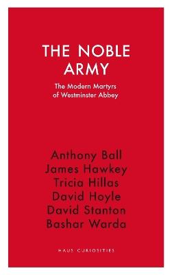 The Noble Army: The Modern Martyrs  of Westminster Abbey - cover
