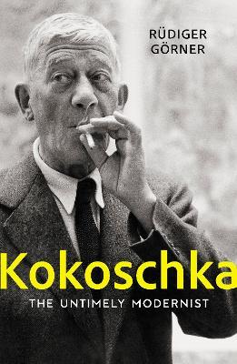Kokoschka: The Untimely Modernist - Rudiger Goerner - cover