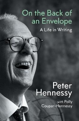 On the Back of and Envelope: A Life in Writing - Peter Hennessy - cover