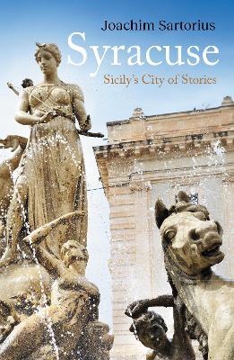 Syracuse: Sicily’s City of Stories - Joachim Sartorius - cover
