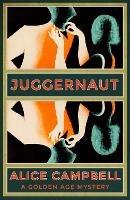 Juggernaut: A Golden Age Mystery - Alice Campbell - cover