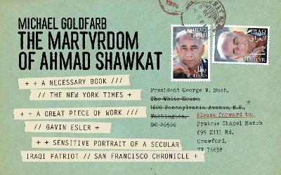 The Martyrdom of Ahmad Shawkat - Michael Goldfarb - cover