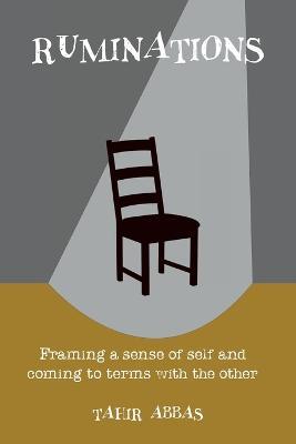Ruminations: Framing a sense of self and coming to terms with the other - Tahir Abbas - cover