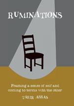 Ruminations: Framing a sense of self and coming to terms with the other