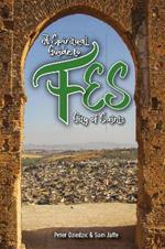 A Spiritual Guide to Fes: City of Saints