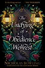 The Undying of Obedience Wellrest: from Costa Award-shortlisted author Nicholas Bowling