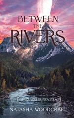 Between the Rivers: A Christian Fiction Romance Novella set in Biblical times