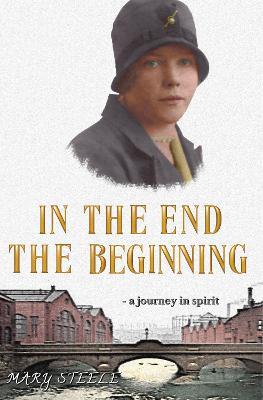 In The End the Beginning - Mary Steele - cover