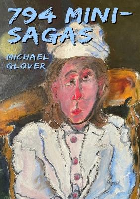 794 Mini Sagas - Michael Glover - cover