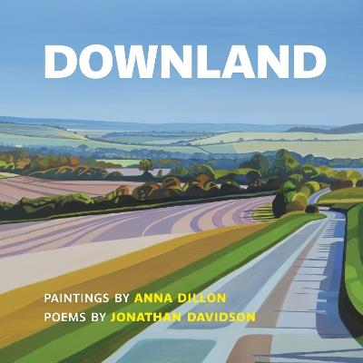 Downland: Paintings by Anna Dillon, Poems by Jonathan Davidson - Jonathan Davidson - cover