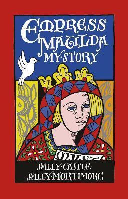 Empress Matilda: My Story - Sally Mortimore - cover