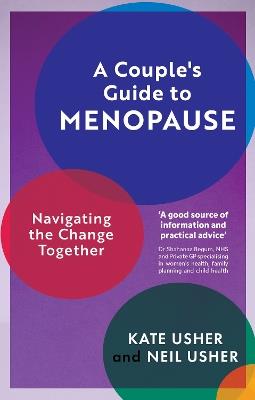 A Couple's Guide to Menopause: Navigating the Change Together - Kate Usher,Neil Usher - cover