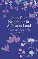 From Your Neighbour In A Distant Land: the brilliant sequel to Letters From Your Neighbour - Beverley Gordon - cover
