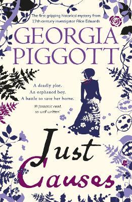Just Causes: the spellbinding first mystery for a 17th century investigator - Georgia Piggott - cover