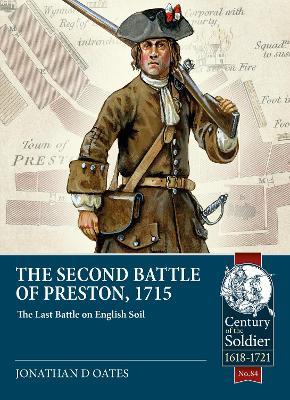 The Second Battle of Preston, 1715: The Last Battle on English Soil - Jonathan David Oates - cover