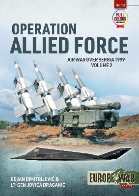 Operation Allied Force Volume 2: Air War over Serbia 1999 - Bojan Dimitrejevic,Jovica Draganić - cover