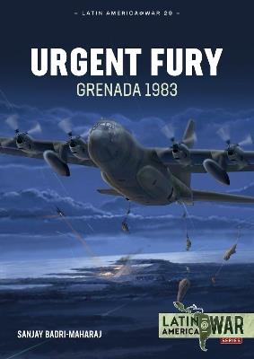 Urgent Fury: Grenada 1983 - Sanjay Badri-Maharaj - cover